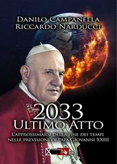 2033 ultimo atto. L'approssimarsi della fine dei tempi nelle previsioni di papa Giovanni XXIII