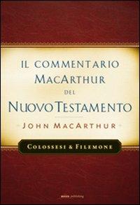 Il commentario MacArthur del Nuovo Testamento. Colossesi e Filomone - John MacArthur - Libro Alfa & Omega 2011 | Libraccio.it