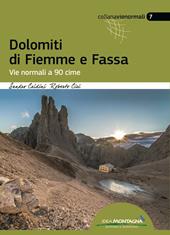 Dolomiti di Fiemme e Fassa. Vie normali a 90 cime