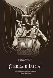 !Terra e luna! Una storia nuova. Alla Breton. Però a Mantòva