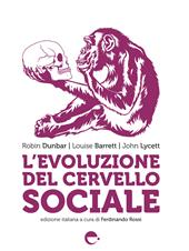 L' evoluzione del cervello sociale. Nuova ediz.