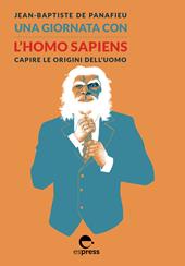 Una giornata con l'homo sapiens. Capire le origini dell'uomo