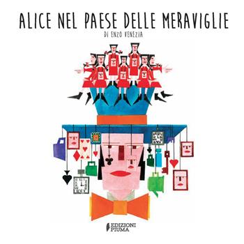 Alice nel paese delle meraviglie. Ediz. a colori - Enzo Venezia - Libro Edizioni Piuma 2020 | Libraccio.it