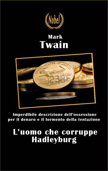 L'uomo che corruppe Hadleyburg - Mark Twain - Libro Nobel 2014 | Libraccio.it