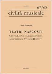 Teatri nascosti. Gesto, segno e drammaturgia nell'opera di Sylvano Bussotti