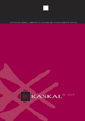 Kaskal. Rivista di storia, ambienti e culture del Vicino Oriente antico. Ediz. inglese e tedesca. Vol. 1