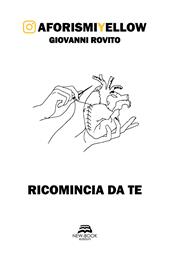 Ricomincia da te. AforismiYellow