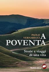 A Poventa. Storie e viaggi di una vita