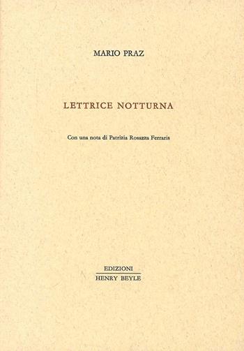 Lettrice notturna - Mario Praz - Libro Henry Beyle 2013, Piccola biblioteca oggetti letterari | Libraccio.it