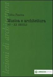 Musica e architettura. XV-XX secolo