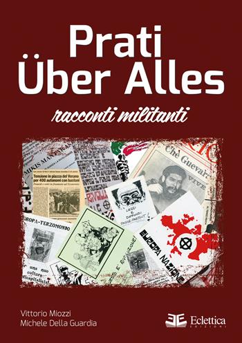 Prati Uber Alles - Vittorio Miozzi, Michele Della Guardia - Libro Eclettica 2015, Vagone ristorante | Libraccio.it