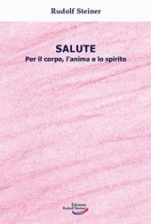 Salute. Per il corpo, l'anima e lo spirito