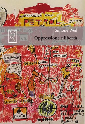 Oppressione e libertà - Simone Weil - Libro Orthotes 2015, Dialectica | Libraccio.it