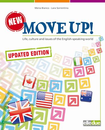 New Move up! Life, culture and issues of the English-speaking world. Con espansione online - Mena Bianco, Lara Sorrentino - Libro Elledue Edizioni 2019 | Libraccio.it