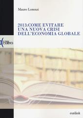 2013: come evitare una nuova crisi dell'economia globale