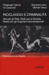 Riciclaggio e criminalità. Idra per gli Stati, Sisifo per la Società, Nesso per gli organismi sovranazionali. Nuova ediz.