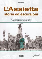 L' Assietta. Storia ed escursioni. Montagna della vittoria Piemontese sulle truppe francesi (19 luglio 1747)