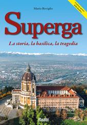 Superga. La storia, la basilica, la tragedia