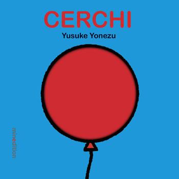 Cerchi - Yusuke Yonezu - Libro Mineedition 2015 | Libraccio.it