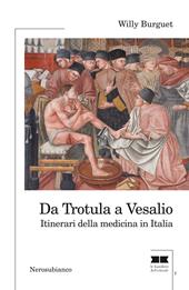 Da Trotula a Vesalio. Itinerari della medicina in Italia