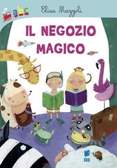 Il negozio magico. Ediz. illustrata