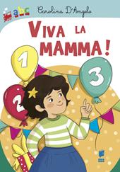 Viva la mamma! Ediz. illustrata