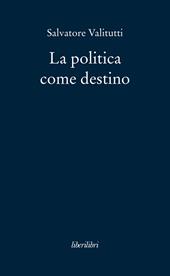 La politica come destino