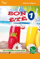 Bon été. Il francese in vacanza. Ediz. italiana e francese. Con CD-Audio. Vol. 1