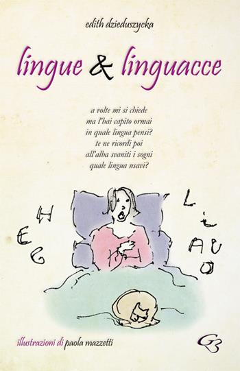 Lingue e linguacce - Edith Dzieduszycka - Libro Ginevra Bentivoglio EditoriA 2013, Allegorica | Libraccio.it