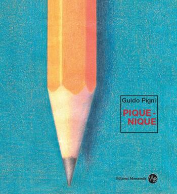 Pique-nique. Ediz. illustrata - Guido Pigni - Libro Montaonda 2019 | Libraccio.it