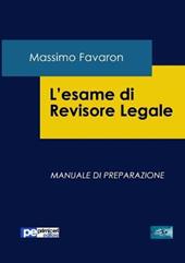 L' esame di revisione legale. Manuale di preparazione