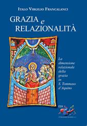 Grazia e relazionalità. La dimensione relazionale della grazia in s. Tommaso d'Aquino