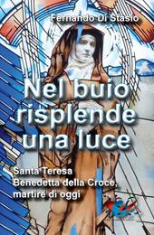 Nel buio risplende una luce. Santa Teresa Benedetta della Croce, martire oggi