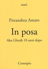 In posa. Abu Ghraib 10 anni dopo