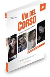 Via del Corso A1. Corso di italiano per stranieri. Libro dello studente ed esercizi