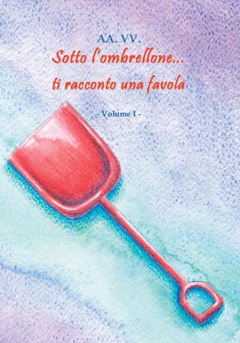 «Sotto l'ombrellone... ti racconto una favola»  - Libro Apollo Edizioni 2015, Il volo dell'airone | Libraccio.it