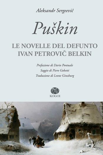 Le novelle del defunto Ivan Petrovic Belkin - Aleksandr Sergeevic Puskin - Libro Kogoi Edizioni 2016, I talismani | Libraccio.it