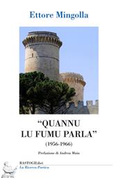 «Quannu lu fumu parla» (1956-1966)