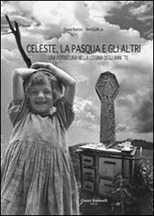 Celeste, la Pasqua e gli altri. Una fotostoria nella Lessinia deglia nni '70