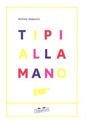 Tipi alla mano. Ediz. a colori