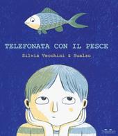 Telefonata con il pesce. Ediz. a colori