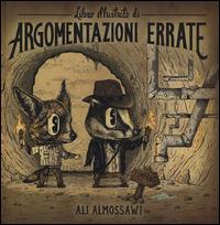 Libro illustrato di argomentazioni errate - Ali Almossawi - Libro Nessun dogma 2015 | Libraccio.it