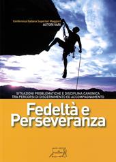 Fedeltà e perseveranza. Situazioni problematiche e disciplina canonica tra percorsi di discernimento ed accompagnamento