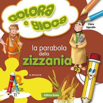 La parabola della zizzania - Clara Esposito - Libro Rotas 2015, Colora e gioca | Libraccio.it