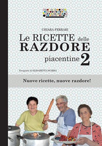 Le ricette delle razdore piacentine 2 - Chiara Ferrari - Libro Officine Gutenberg 2016 | Libraccio.it