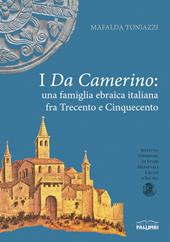 I da Camerino. Una famiglia ebraica italiana fra Trecento e Cinquecento. Premio Vito Fumagalli. Vol. 3