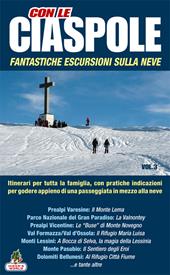 Con le ciaspole. Fantastiche escursioni sulla neve. 12 mete. Vol. 3