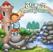 Salmo 91. Dio, il mio rifugio. Leggiamo la Bibbia