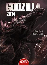 Godzilla 2014 - Luigi Cozzi, Riccardo Rosati - Libro Profondo Rosso 2014 | Libraccio.it
