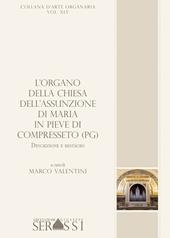 L' organo della chiesa dell'Assunzione di Maria in Pieve di Compresseto (PG). Descrizione e restauro